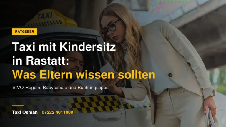 Taxi mit Kindersitz in Rastatt – Taxi Osman Ratgeber für Eltern